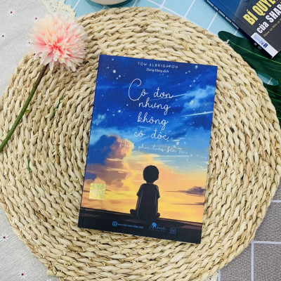 Sách Cô Đơn Nhưng Không Cô Độc – Hạnh Phúc Luôn Bên Ta