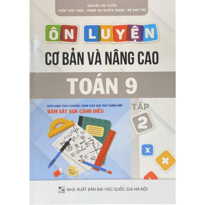 Sách - Ôn luyện cơ bản và nâng cao Toán 9 Tập 1 + 2 (Bám sát SGK Cánh Diều)