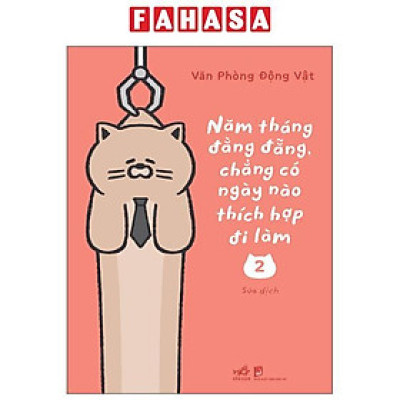 Sách - Năm Tháng Đằng Đẵng Chẳng Có Ngày Nào Thích Hợp Đi Làm - Tập 2