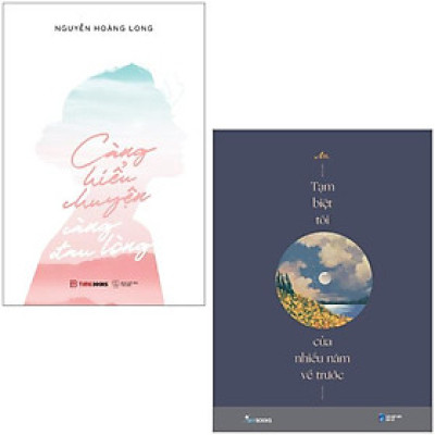 Combo Sách Tạm Biệt Tôi Của Nhiều Năm Về Trước + Càng Hiểu Chuyện Càng Đau Lòng (Bộ 2 Cuốn)