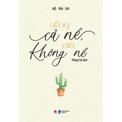 Sách - Sống Cả Nể Đời Không Nể - Mộ Vân Chi