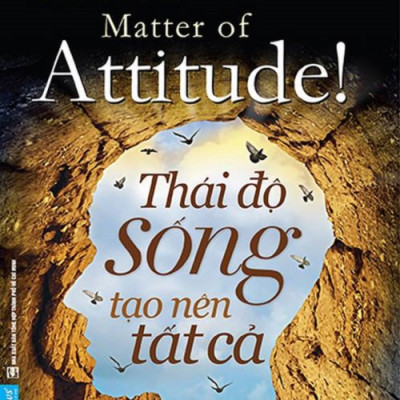 Combo Thái độ sống tạo nên tất cả + Hãy chọn một cách sống 