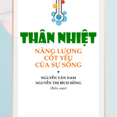 Thân Nhiệt Quyết Định Sinh Lão Bệnh Tử + Thân Nhiệt Năng Lượng Cốt Yếu Của Sự Sống