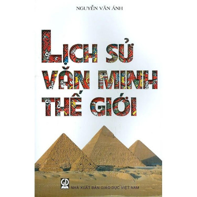 Sách - Lịch Sử Văn Minh Thế Giới (Tái bản) - KHỔ TO - NXB Giáo Dục - HV