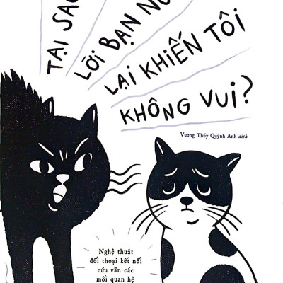 Tại Sao Lời Bạn Nói Lại Khiến Tôi Không Vui