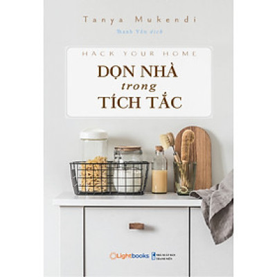 Sách - Hack Your Home Dọn Nhà Trong Tích Tắc - Tanya Mukendi
