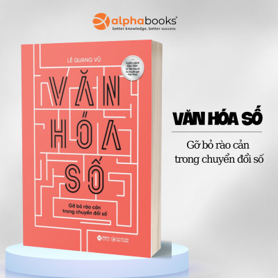Văn Hoá Số - Gỡ Bỏ Rào Cản Trong Chuyển Đổi Số (Lê Quang Vũ) 