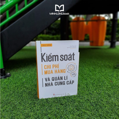 Sách- Kiểm Soát Chi Phí Mua Hàng Và Quản Lí Nhà Cung Cấp (Tái Bản)