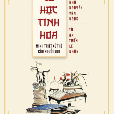 Sách - Cổ Học Tinh Hoa - Minh Triết Xử Thế Của Người Xưa