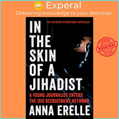 Sách - In the Skin of a Jihadist : A Young Journalist Enters the Isi.s Recruitment by Erin Potter (UK edition, paperback)