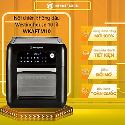 Nồi Chiên Không Dầu Đa Năng Westinghouse WKAFTM10 (10 Lít) - Hàng Chính Hãng