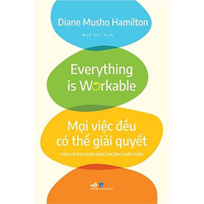 Sách - Mọi việc đều có thể giải quyết: Tháo gỡ khó khăn bằng phương pháp thiền