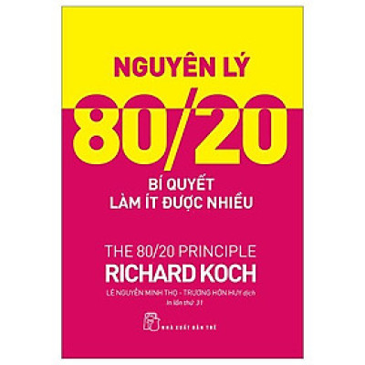 Nguyên Lý 80/20 - Bí Quyết Làm Ít Được Nhiều (Tái Bản 2023)