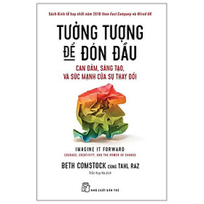 Tưởng Tượng Để Đón Đầu: Can Đảm, Sáng Tạo, Và Sức Mạnh Của Sự Thay Đổi