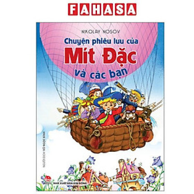 Sách - Chuyện Phiêu Lưu Của Mít Đặc Và Các Bạn (Tái Bản 2025)