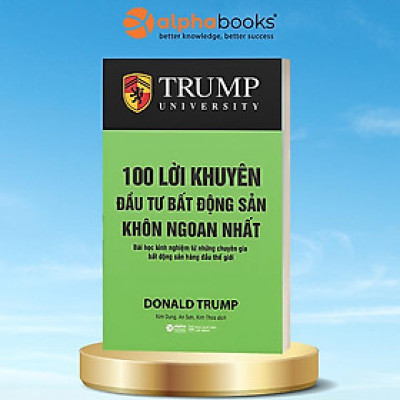 Bản Tóm Tắt Hoàn Hảo Nhất Những Lời Khuyên Khôn Ngoan Sáng Suốt Của 100 Nhà Kinh Doanh Bất Động Sản Hàng Đầu Thế Giới: 100 Lời Khuyên Đầu Tư Bất Động Sản Khôn Ngoan Nhất