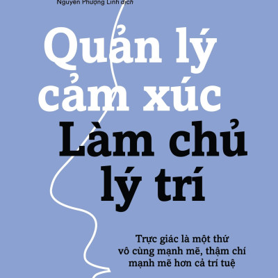 Quản Lý Cảm Xúc Làm Chủ Lý Trí