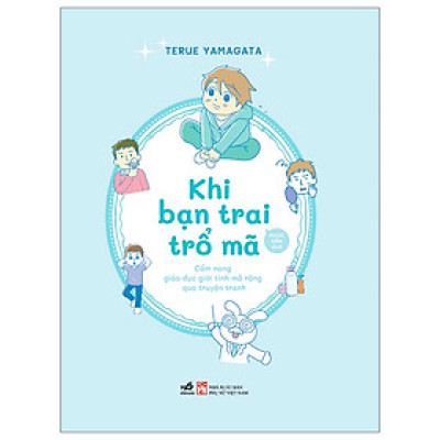 Sách Giáo Dục Tuổi Teen: Khi Bạn Trai Trổ Mã