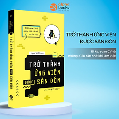 Trở Thành Ứng Viên Được Săn Đón - Bí Kíp Soạn CV Và Những Lưu Ý Khi Tìm Việc (Lynn Williams)