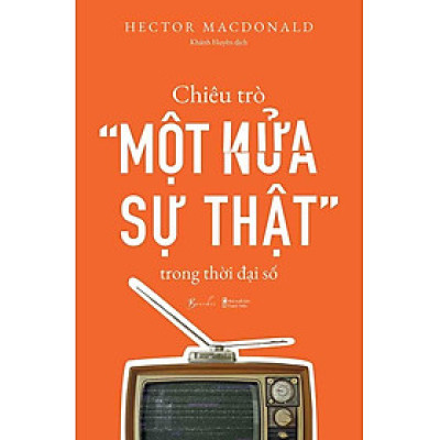 Chiêu Trò "Một Nửa Sự Thật" Trong Thời Đại Số