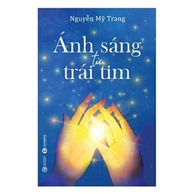 Sách - Ánh Sáng Từ Trái Tim - Thái Hà Books