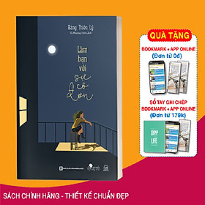 Sách Làm Bạn Với Cô Đơn - Chân Tướng Của Cô Đơn, Ẩn Mình Trong Các Mối Quan Hệ