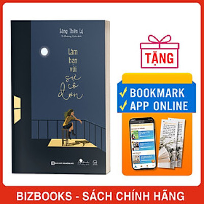 Làm Bạn Với Cô Đơn - Chân Tướng Của Cô Đơn, Ẩn Mình Trong Các Mối Quan Hệ