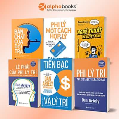 Combo sách Dan Ariely: Phi Lý Trí + Phi Lý Trí Một Cách Hợp Lý + Bản Chất Của Dối Trá + Tiền Bạc Và Lý Trí + Lẽ Phải Của Phi Lý + Nghệ Thuật Ra Quyết Định