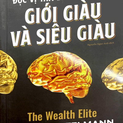 Đọc Vị Tâm Lý Hành Vi Của Giới Giàu Và Siêu Giàu