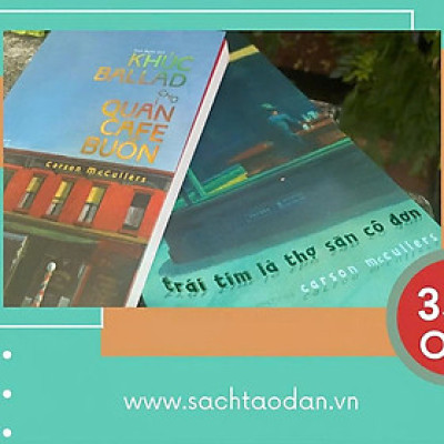 Combo 2 cuốn Carson McCullers: TRÁI TIM LÀ THỢ SĂN CÔ ĐƠN, KHÚC BALLAD CHO QUÁN CAFE BUỒN - Đăng Thư, Vĩnh Ngân dịch - Tao Đàn