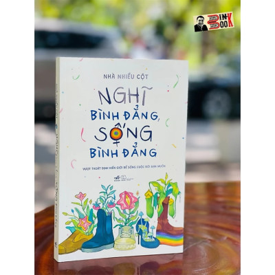 Combo 2 Cuốn: Nghĩ Bình Đẳng, Sống Bình Đẳng + Cư Xử Như Đàn Bà Suy Nghĩ Như Đàn Ông