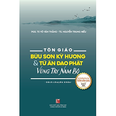 Tôn giáo - Bửu sơn kỳ hương & Tứ ân đạo phật Vùng Tây Nam Bộ - Sách chuyên khảo