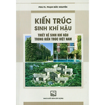 Kiến Trúc Sinh Khí Hậu - Thiết Kế Sinh Khí Hậu Trong Kiến Trúc Việt Nam