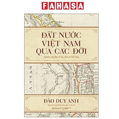 Sách - Đất Nước Việt Nam Qua Các Đời - Nghiên Cứu Địa Lý Học Lịch Sử Việt Nam (Tái Bản 2025)