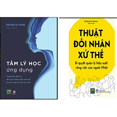 Combo Thuật Đối Nhân Xử Thế - Bí Quyết Quản Lý Hiệu Suất Công Việc Của Người Nhật+TÂM LÝ HỌC ỨNG DỤNG