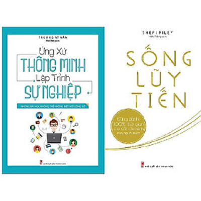 Combo 2 Cuốn: Ứng Xử Thông Minh Lập Trình Sự Nghiệp + Sống Lũy Tiến