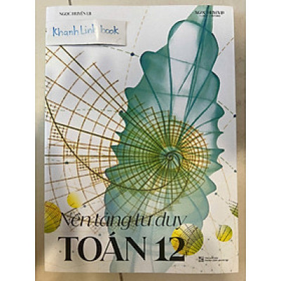 Sách - Nền Tảng Tư Duy Toán 12 - Ngọc Huyền LB