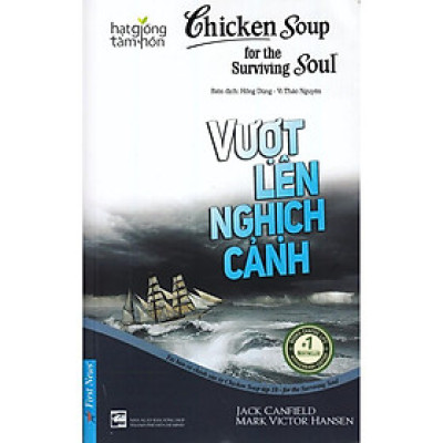Sách - Chicken Soup For The Surviving Soul 18 - Vượt Lên Nghịch Cảnh - First News