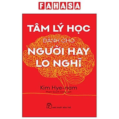 Sách - Tâm Lý Học Dành Cho Người Hay Lo Nghĩ