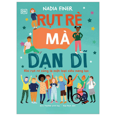 Rụt Rè Mà Dạn Dĩ – Khi Rụt Rè Cũng Là Một Loại Siêu Năng Lực (Bìa Cứng) - Nadia Finer, Sara Thielker