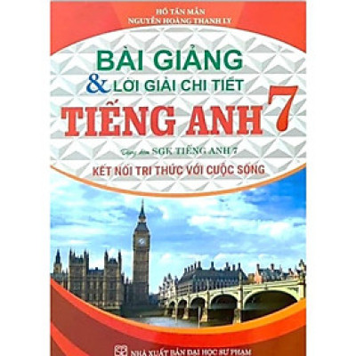 Sách - Bài Giảng Và Lời Giải Chi Tiết Tiếng Anh Lớp 7 - Bám Sát SGK Kết Nối Tri Thức Với Cuộc Sống - Hồng Ân