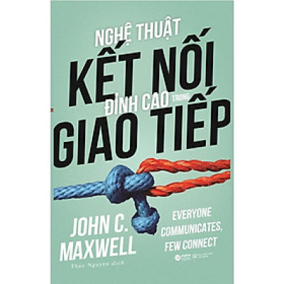 Nghệ Thuật Kết Nối Đỉnh Cao Trong Giao Tiếp - Bản Quyền
