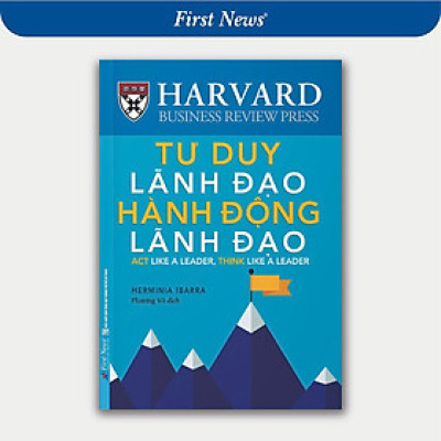 Sách - Tư Duy Lãnh Đạo - Hành Động Lãnh Đạo