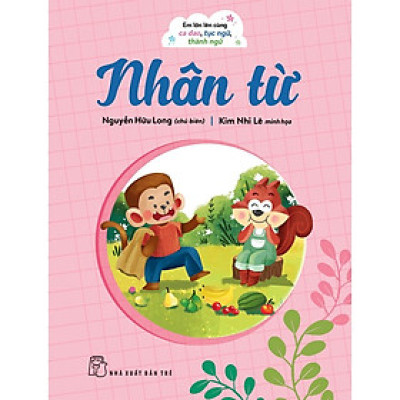 Em Lớn Lên Cùng Ca Dao, Tục Ngữ, Thành Ngữ - Nhân Từ - Bản Quyền
