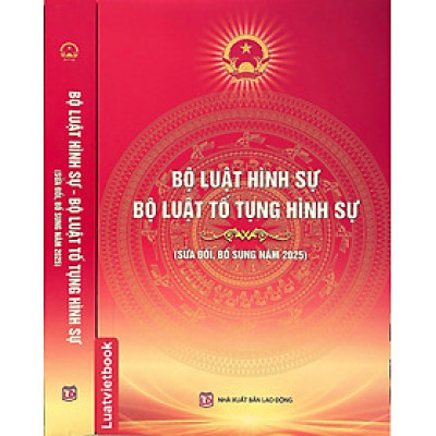 Bộ Luật Hình Sự, Bộ Luật Tố Tụng Hình Sự ( Sửa Đổi, Bổ Sung Năm 2025 )