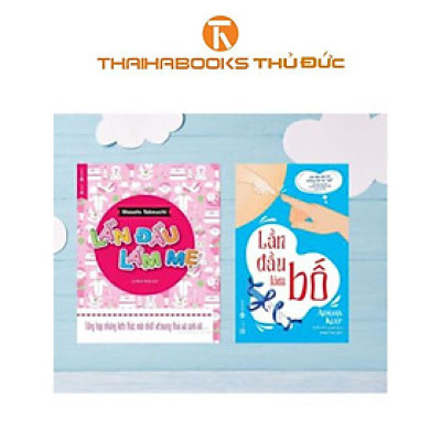 Sách - Lần Đầu Làm Bố + Lần Đầu Làm Mẹ - Bộ 2 Cuốn - Thái Hà Books
