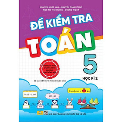 Sách - Đề Kiểm Tra Toán 5 - Bộ sách Kết Nối biên soạn theo chương trình GDPT mới - ndbooks