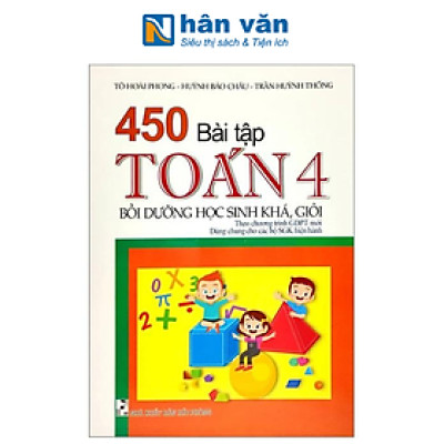450 Bài Tập Toán Lớp 4 - Bồi Dưỡng Học Sinh Khá Giỏi (Theo Chương Trình Giáo Dục Phổ Thông Mới)