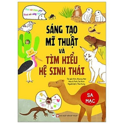 Sách - Sáng Tạo Mĩ Thuật Và Tìm Hiểu Hệ Sinh Thái - Sa Mạc - Tân Việt Books
