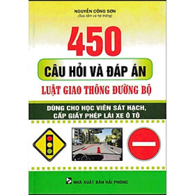 Sách - 450 Câu Hỏi Và Đáp Án Luật Giao Thông Đường Bộ - Ô Tô - Hồng Ân